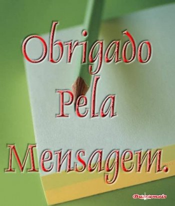 <b><center>Obrigado pela mensagem.</b></center>