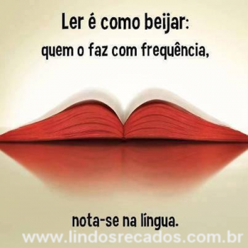 <b><center>Ler é como beijar</b></center>