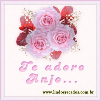 <b><center>Te adoro anjo</b></center>