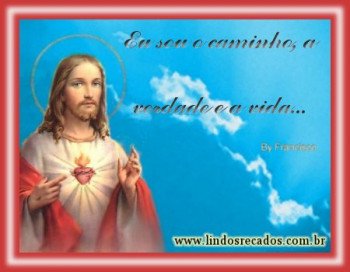 <b><center>Sou o caminho a verdade e a vida</b></center>