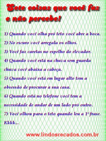 <b><center>Sete coisas que você faz e...</b></center>