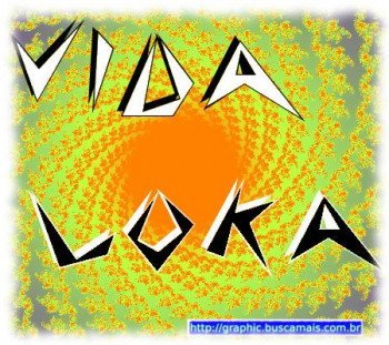 <b><center>Vida Loka</b></center>