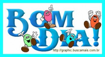 <b><center>Bom Dia</b></center>